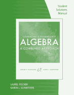 Student Solutions Manual for Kaufmann/Schwitters' Elementary & Intermediate Algebra: A Combined Approach