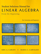 Student Solution's Manual for Linear Algebra: From the Beginning for Scientists and Engineers