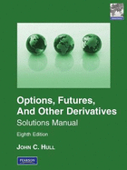 Student Solutions Manual for Options, Futures & Other Derivatives, Global Edition: Pearson New International Edition