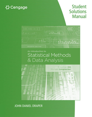 Student Solutions Manual for Ott/Longnecker's an Introduction to Statistical Methods and Data Analysis, 7th - Ott, R Lyman, and Longnecker, Micheal T