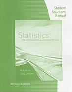 Student Solutions Manual for Peck/Devore's Statistics: The Exploration & Analysis of Data, 7th