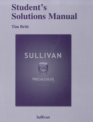 Student Solutions Manual for Precalculus - Sullivan, Michael