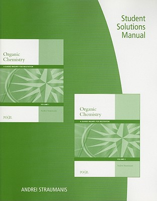 Student Solutions Manual for Straumanis' Organic Chemistry: A Guided Inquiry for Recitation - Straumanis, Andrei