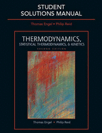 Student Solutions Manual for Thermodynamics, Statistical Thermodynamics, & Kinetics