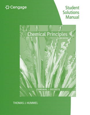 Student Solutions Manual for Zumdahl/Decoste's Chemical Principles, 8th - Zumdahl, Steven S, and DeCoste, Donald J