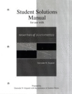 Student Solutions Manual to Accompany Essentials of Econometrics - Gujarati, Damodar N, and Gujarati Damodar