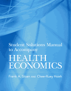 Student Solutions Manual to Accompany Health Economics