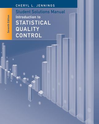 Student Solutions Manual to accompany Introduction to Statistical Quality Control, 7e - Montgomery, Douglas C.