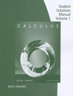 Student Solutions Manual, Volume 1 ( Chapters P-11) for Larson/Edwards' Calculus, 9th - Larson, Ron, Professor