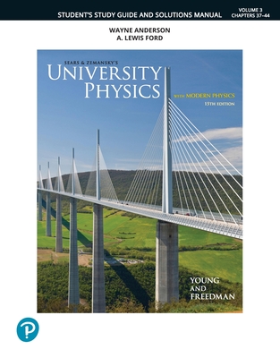 Student Study Guide and Solutions Manual for University Physics with Modern Physics, Volume 3 (Chapters 37-44) - Young, Hugh, and Freedman, Roger