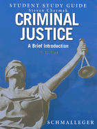 Student Study Guide for Criminal Justice: A Brief Introduction - Chermack, Steve