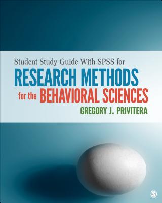 Student Study Guide With IBM SPSS Workbook for Research Methods for the Behavioral Sciences - Privitera, Gregory J.