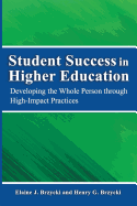 Student Success in Higher Education: Developing the Whole Person Through High Impact Practices