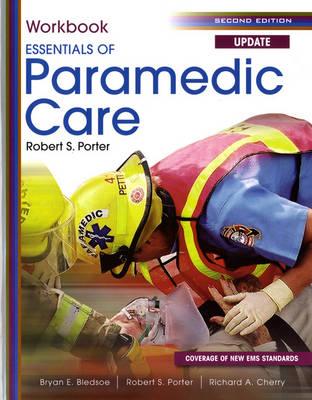Student Workbook for Essentials of Paramedic Care Update - Porter, Robert S., and Bledsoe, Bryan E., and Cherry, Richard A.