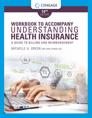 Student Workbook for Green's Understanding Health Insurance: A Guide to Billing and Reimbursement, 14th - Green, Michelle