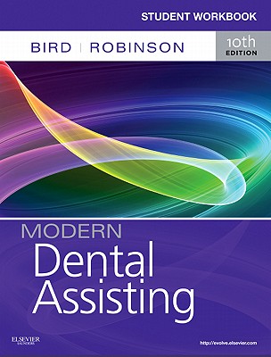 Student Workbook for Modern Dental Assisting - Bird, Doni L., and Robinson, Debbie S.