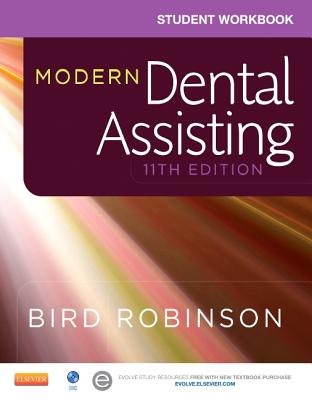 Student Workbook for Modern Dental Assisting - Bird, Doni L., and Robinson, Debbie S.