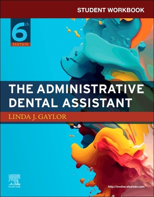 Student Workbook for the Administrative Dental Assistant - Gaylor, Linda J, Med
