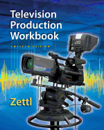 Student Workbook for Zettl's Television Production Handbook, 12th