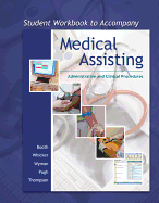 Student Workbook to Accompany Medical Assisting: Adminstrative and Clinical Procedures - Booth, Kathryn, and Whicker, Leesa, and Pugh, Donna