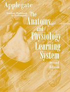 Student Workbook to Accompany the Anatomy and Physiology Learning System - Applegate, Edith, MS