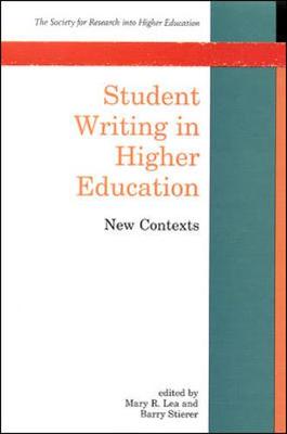 Student Writing in Higher Education - Lea, Mary R, and Stierer, Barry