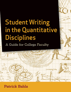 Student Writing in the Quantitative Disciplines: A Guide for College Faculty