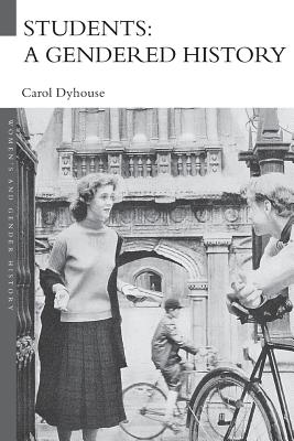 Students: A Gendered History - Dyhouse, Carol