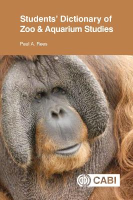 Students' Dictionary of Zoo and Aquarium Studies - Rees, Paul A