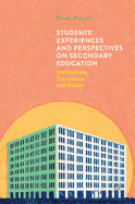 Students' Experiences and Perspectives on Secondary Education: Institutions, Transitions and Policy