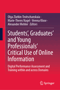 Students', Graduates' and Young Professionals' Critical Use of Online Information: Digital Performance Assessment and Training within and across Domains