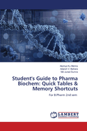 Student's Guide to Pharma Biochem: Quick Tables & Memory Shortcuts