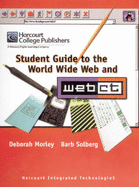 Student's Guide to the World Wide Web and Webct - Morley, Deborah, and Solberg, Barb