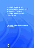 Student's Guide to Writing Dissertations and Theses in Tourism Studies and Related Disciplines