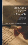 Student's Hebrew Grammar: From the 21St German Ed. of Gesenius's Hebrew Grammar