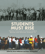 Students must rise: Youth struggle in South Africa before and beyond Soweto `76