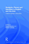 Students, Places and Identities in English and the Arts: Creative Spaces in Education