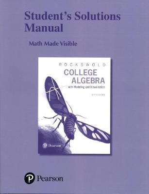Student's Solutions Manual for College Algebra with Modeling & Visualization - Rockswold, Gary
