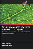 Studi pre e post raccolta sui frutti di papaia