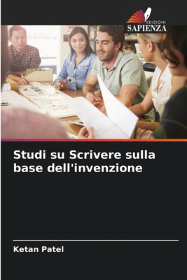 Studi su Scrivere sulla base dell'invenzione - Patel, Ketan