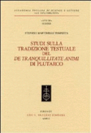 Studi Sulla Tradizione Testuale Del De Tranquillitate Animi Di Plutarco