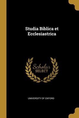 Studia Biblica et Ecclesiastrica - University of Oxford (Creator)