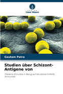 Studien ber Schizont-Antigene von