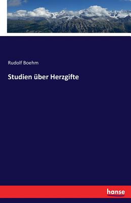 Studien Uber Herzgifte - Boehm, Rudolf