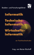 Studien- Und Forschungsfuhrer: Informatik, Technische Informatik, Wirtschaftsinformatik an Fachhochschulen