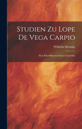 Studien zu Lope de Vega Carpio: Eine Klassifikation seiner Comedias