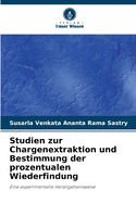 Studien zur Chargenextraktion und Bestimmung der prozentualen Wiederfindung