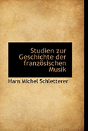 Studien Zur Geschichte Der Franzosischen Musik