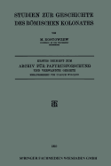 Studien Zur Geschichte Des Romischen Kolonates: Erstes Beiheft Zum Archiv Fur Papyrusforschung Und Verwandte Gebiete - Rostowzew, M, and Wilcken, Ulrich