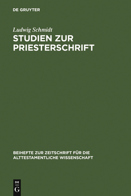 Studien Zur Priesterschrift - Schmidt, Ludwig